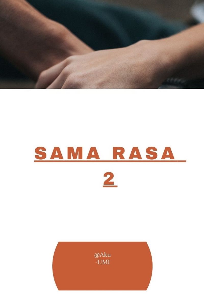 Sama Rasa 2 [PART 44] · Karyakarsa