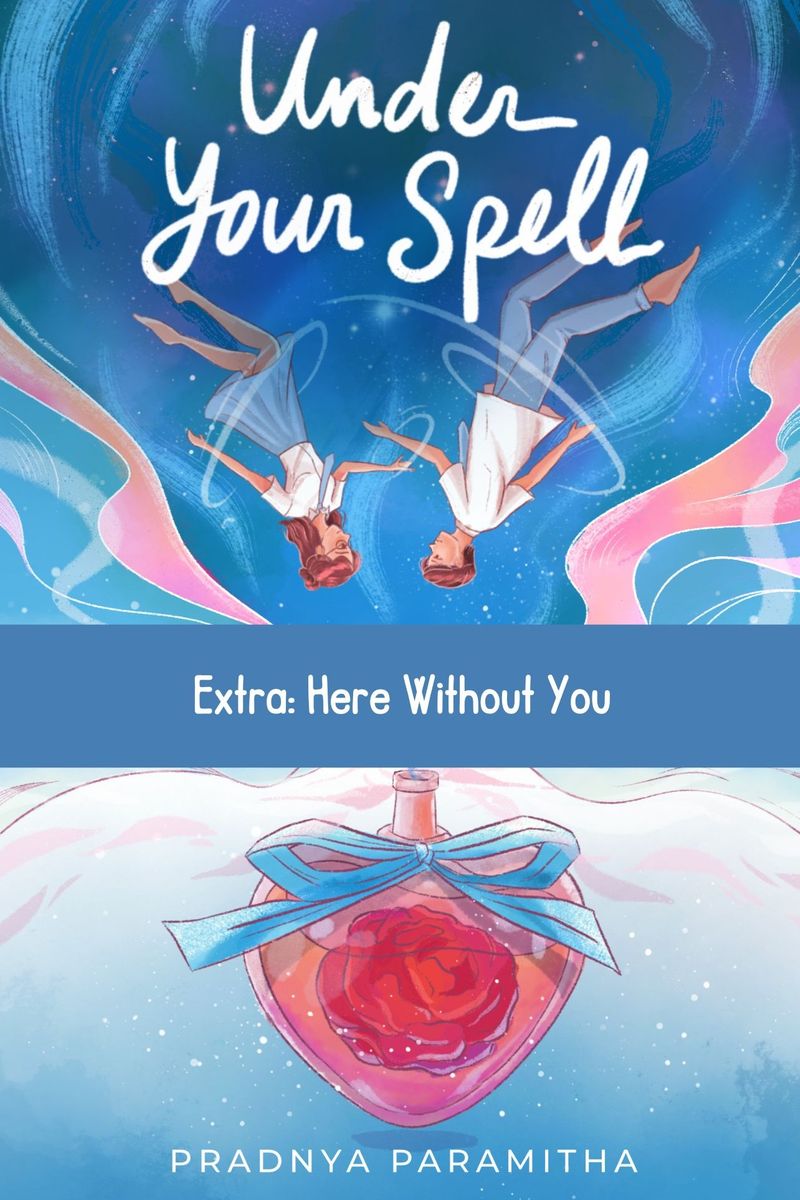 Under Your Spell - Extra: Here Without You · Karyakarsa